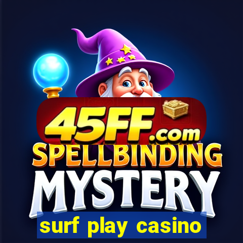 surf play casino